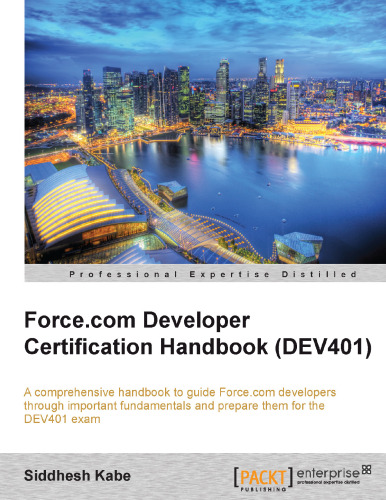 Force.com Developer Certification Handbook (DEV401)