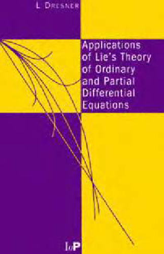 Applications of Lie’s Theory of Ordinary and Partial Differential Equations