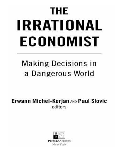 The irrational economist: making decisions in a dangerous world