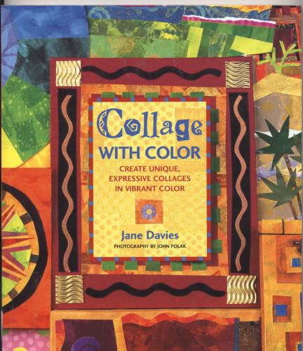 Collage with Color: Create Unique, Expressive Collages in Vibrant Color