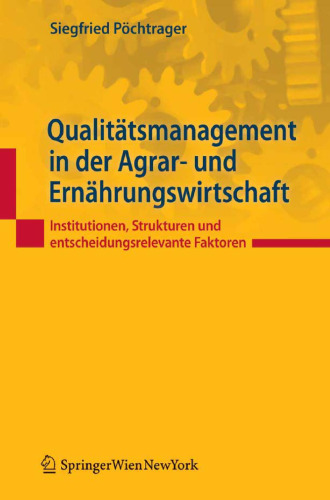 Qualitätsmanagement in der Agrar- und Ernährungswirtschaft: Institutionen, Strukturen und entscheidungsrelevante Faktoren