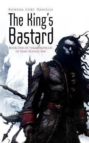 The King's Bastard (King Rolen's Kin, Book One)