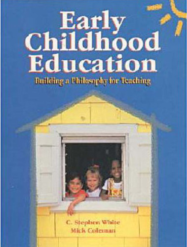 Early Childhood Education: Building a Philosophy for Teaching