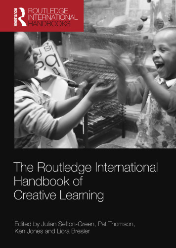 The Routledge International Handbook of Creative Learning (The Routledge International Handbook Series)