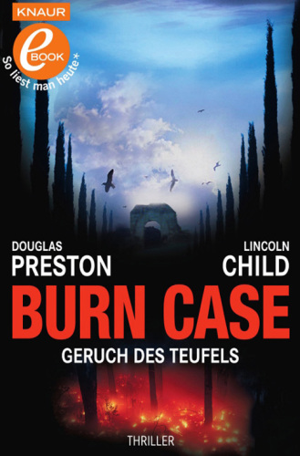 Burn Case: Geruch des Teufels (Special Agent Pendergast, Band 5)