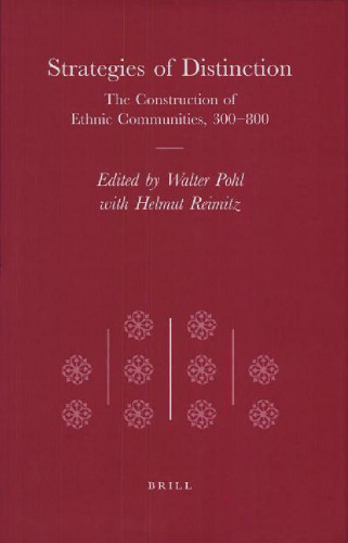 Strategies of Distinction: The Construction of Ethnic Communities, 300-800