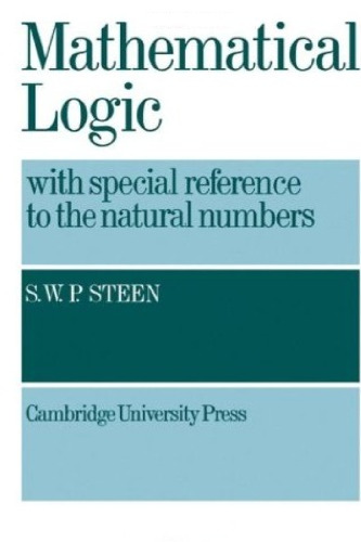 Mathematical Logic with Special Reference to the Natural Numbers