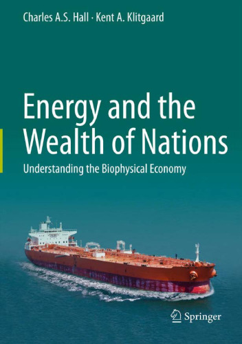 Energy and the Wealth of Nations: Understanding the Biophysical Economy