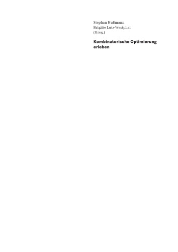 Kombinatorische Optimierung erleben: In Studium und Unterricht (Mathematik erleben) (German Edition)