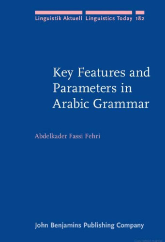 Key Features and Parameters in Arabic Grammar (Linguistik Aktuell/Linguistics Today)