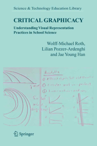 Critical Graphicacy: Understanding Visual Representation Practices in School Science