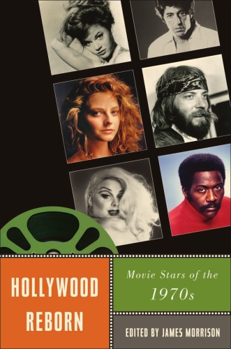 Hollywood Reborn: Movie Stars of the 1970s (Star Decades (Cloth))