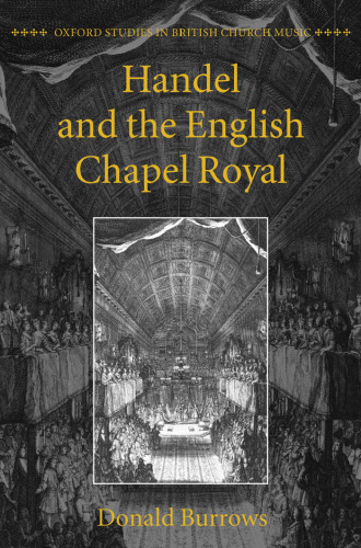 Handel and the English Chapel Royal (Oxford Studies in British Church Music)