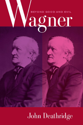 Wagner Beyond Good and Evil