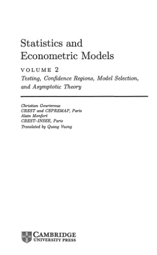 Statistics and Econometric Models: Volume 2, Testing, Confidence Regions, Model Selection and Asymptotic Theory (Themes in Modern Econometrics)