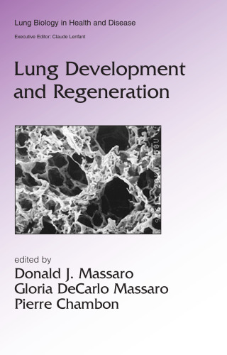 Lung Development and Regeneration (Lung Biology in Health and Disease)