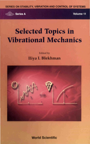 Selected Topics in Vibrational Mechanics (Series on Stability, Vibration and Control of Systems: Series A, Vol. 11)