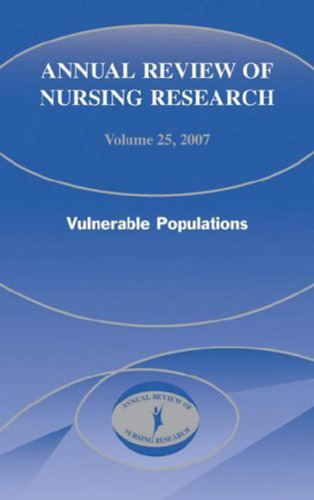 Annual Review of Nursing Research: Vulnerable Populations, Volume 25