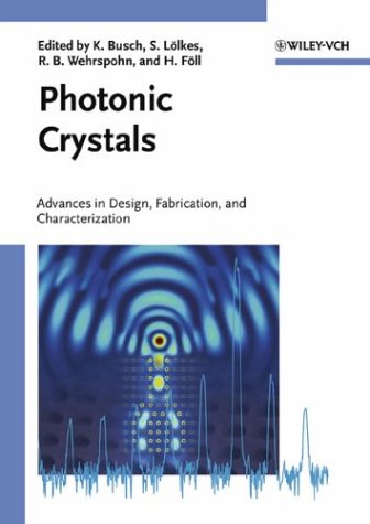 Photonic Crystals: Advances in Design, Fabrication, and Characterization