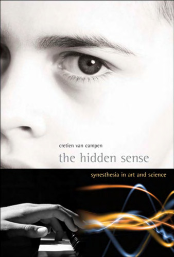 The Hidden Sense: Synesthesia in Art and Science (Leonardo Books)