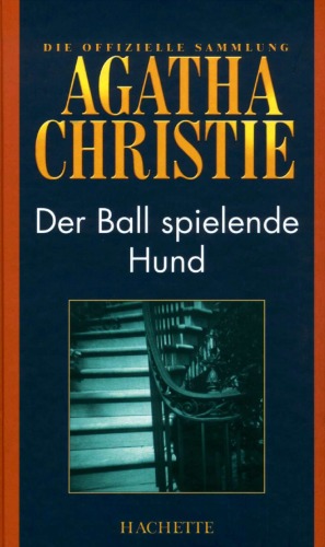 Der Ball spielende Hund (Hachette Collections - Band 23)