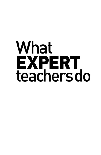 What Expert Teachers Do: Enhancing professional knowledge for classroom practice