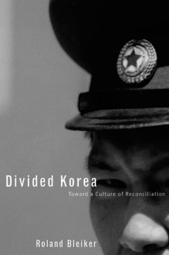 Divided Korea: Toward a Culture of Reconciliation (Borderlines series)