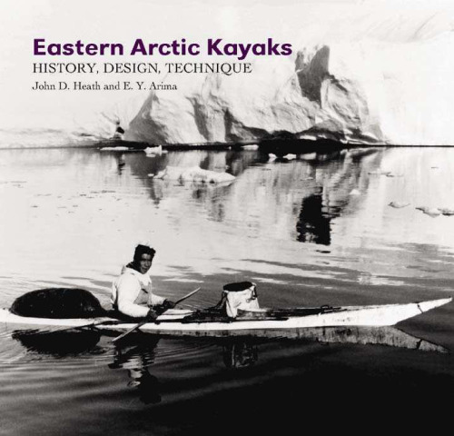 Eastern Arctic Kayaks: History, Design, Technique