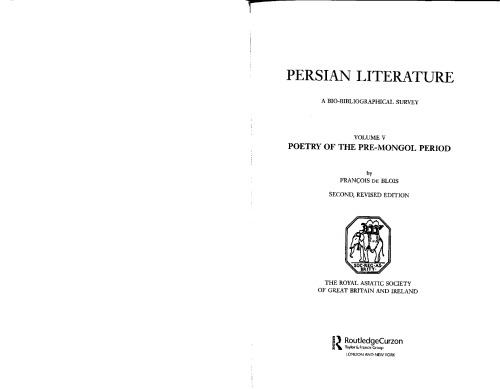 Persian Literature - A Bio-Bibliographical Survey: Poetry of the Pre-Mongol Period (Volume V) (Royal Asiatic Society Books)