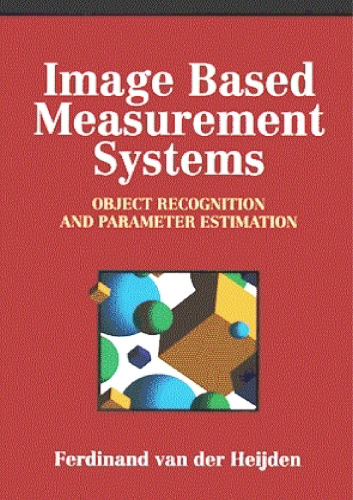 Image Based Measurement Systems: Object Recognition and Parameter Estimation (Design & Measurement in Electronic Engineering)