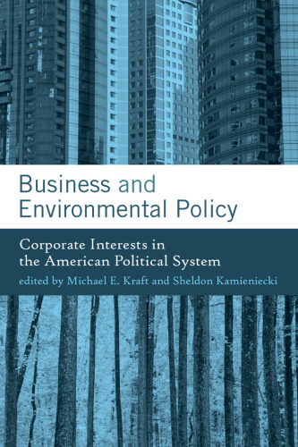 Business and Environmental Policy: Corporate Interests in the American Political System