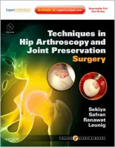 Techniques in Hip Arthroscopy and Joint Preservation Surgery: Expert Consult: Online and Print with  DVD