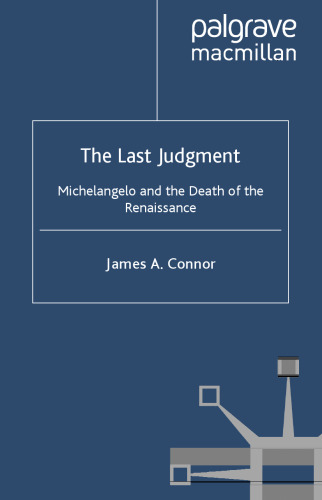 The Last Judgment: Michelangelo and the Death of the Renaissance