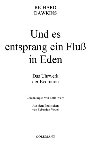 Und es entsprang ein Fluß in Eden. Das Uhrwerk der Evolution.