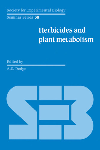 Herbicides and Plant Metabolism (Society for Experimental Biology Seminar Series (No. 38))