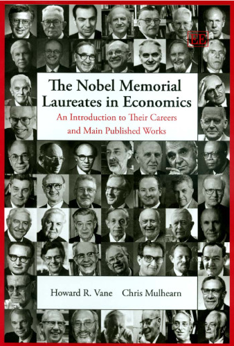 The Nobel Memorial Laureates in Economics: An Introduction to Their Careers And Main Published Works