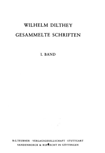 Gesammelte Schriften. Bd. 1. Einleitung in die Geisteswissenschaften: Versuch einer Grundlegung für das Studium der Gesellschaft und der Geschichte