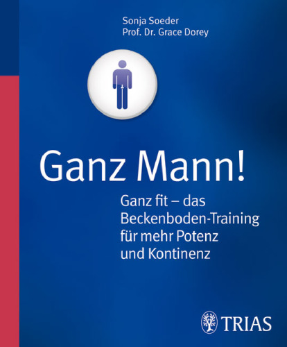 Ganz Mann! Ganz fit – das Beckenboden-Training für mehr Potenz und Kontinenz