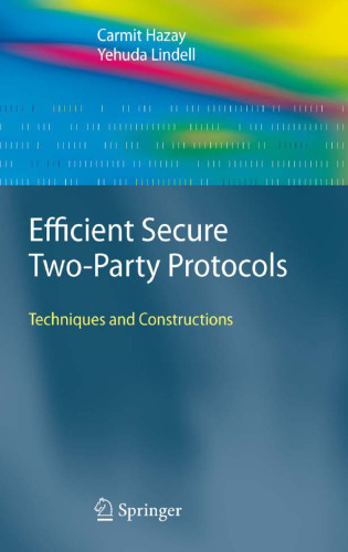 Efficient Secure Two-Party Protocols: Techniques and Constructions