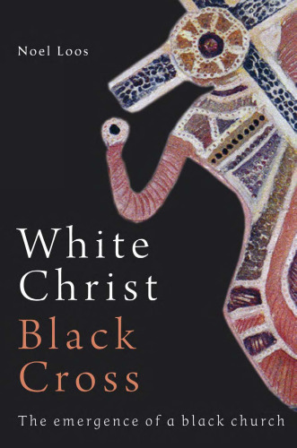 White Christ Black Cross: The Emergence of a Black Church