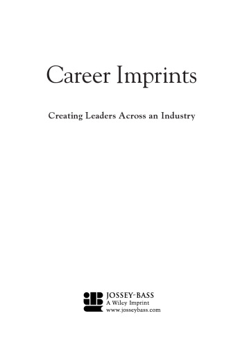 Career Imprints: Creating Leaders Across An Industry (J-B Warren Bennis Series)