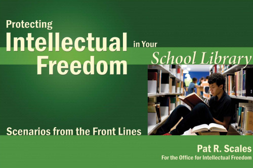 Protecting Intellectual Freedom in Your School Library: Scenarios from the Front Lines (Intellectual Freedom Front Lines)