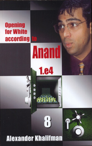 Opening for White According to Anand 1. e4, Volume 8 (Repertoire Books)