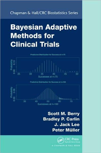 Bayesian Adaptive Methods for Clinical Trials (Chapman & Hall CRC Biostatistics Series)