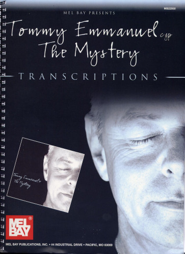 Mel Bay presents Tommy Emmanuel - The Mystery Transcriptions