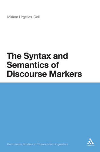 The Syntax and Semantics of Discourse Markers