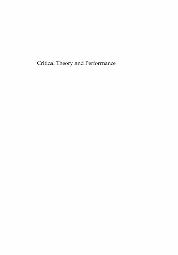 Critical Theory and Performance: Revised and Enlarged Edition (Theater: Theory Text Performance)