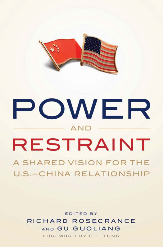 Power and Restraint: A Shared Vision for the U.S.-China Relationship