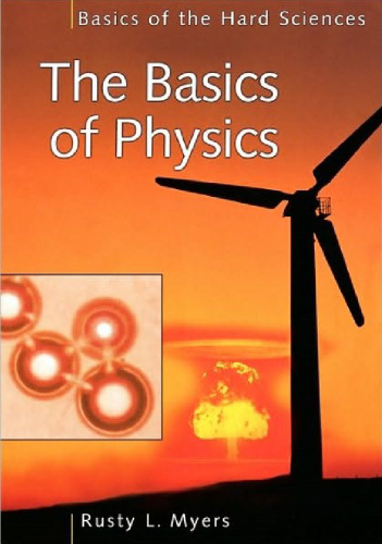 The Basics of Physics (Basics of the Hard Sciences)