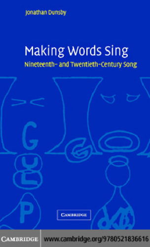 Making Words Sing: Nineteenth- and Twentieth-Century Song